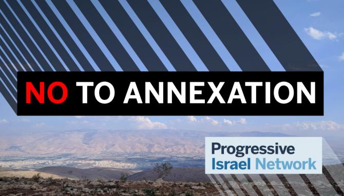 No to Annexation - Progressive Israel Network