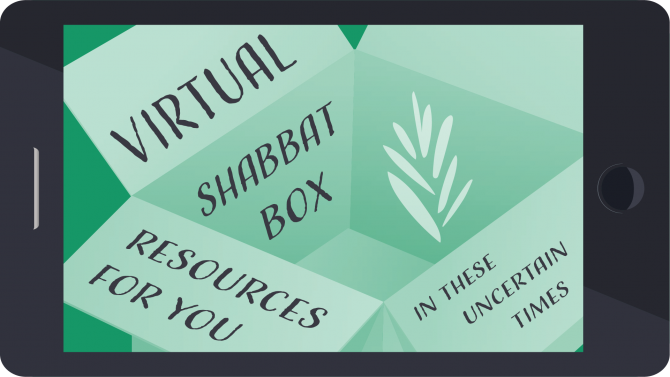 Phone screen with a green box and the words "Virtual Shabbat Box: Resources for you in these uncertain times"