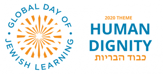 Global Day of Jewish Learning. 2020 Theme: Human Dignity