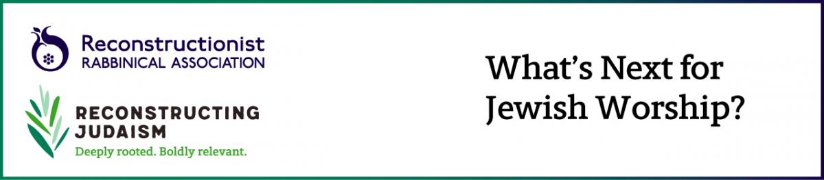 What's Next for Jewish Worship? Program Banner - Logos on Left, Title on Right
