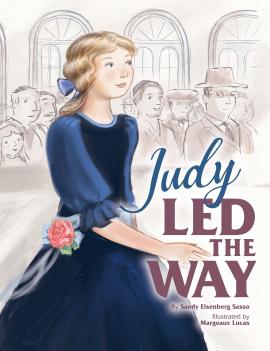 Book cover of Judy Led the Way by Sandy Eisenberg Sasso