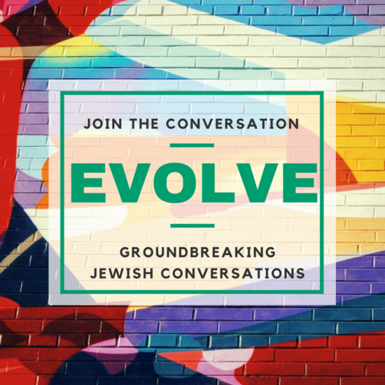Colorful mural with geometric shapes; text reads: Join the conversation, EVOLVE, Groundbreaking Jewish Conversations.