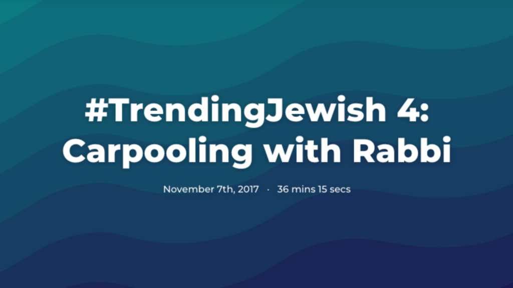 Cover image for TrendingJewish 4: Carpooling with Rabbi
