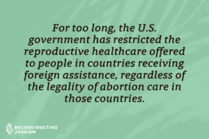 Text on a green background discusses U.S. restrictions on reproductive healthcare funding abroad.