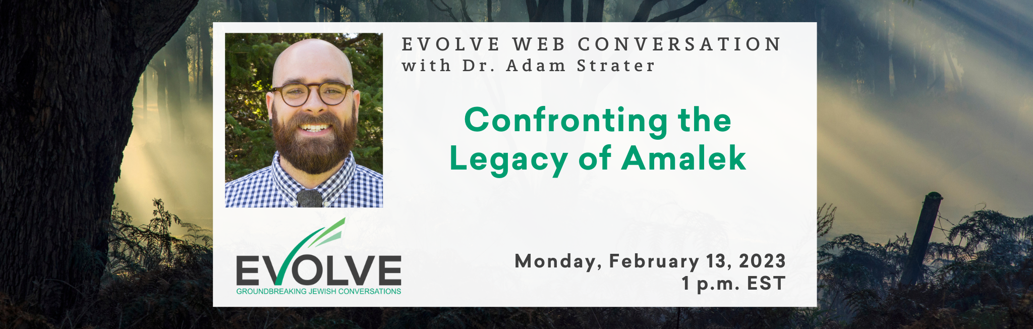 Man smiling in a flyer for a web conversation titled Confronting the Legacy of Amalek, February 13, 2023.