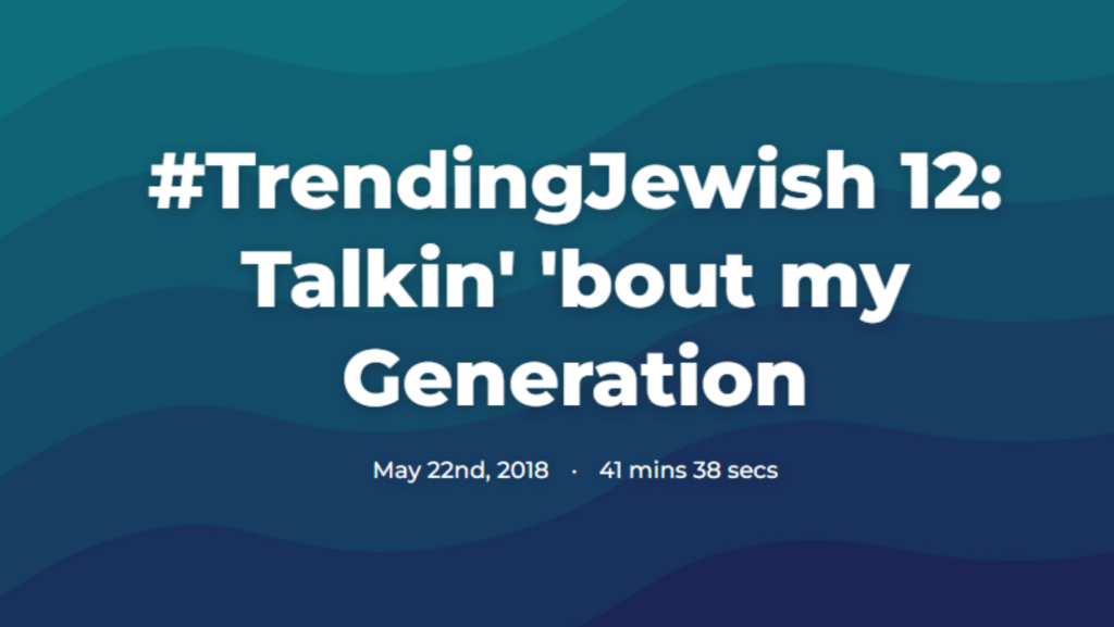 TrendingJewish podcast title card: Talkin' 'bout my Generation