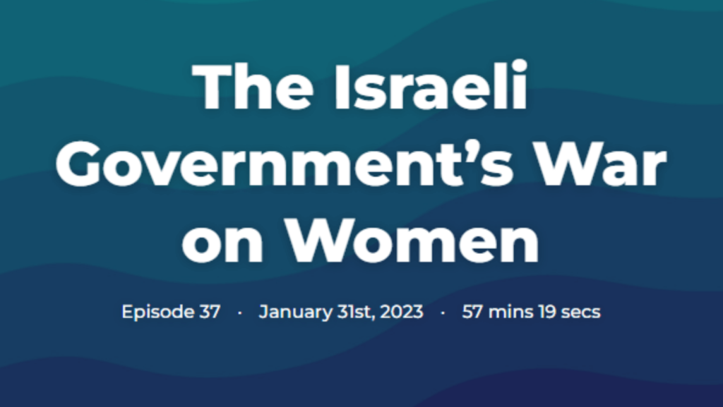 Podcast cover image: The Israeli Government's War on Women