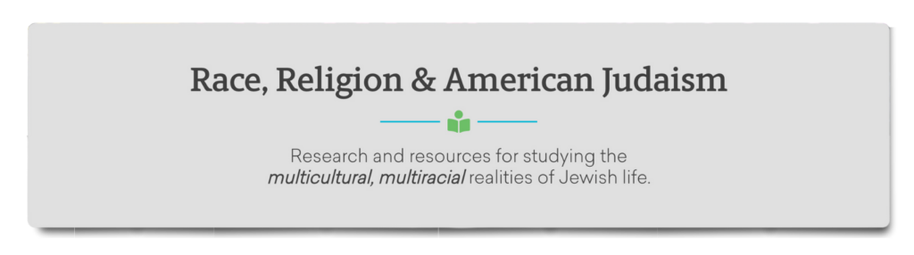 Banner: Race, Religion & American Judaism with a subtitle about studying multicultural, multiracial Jewish life.