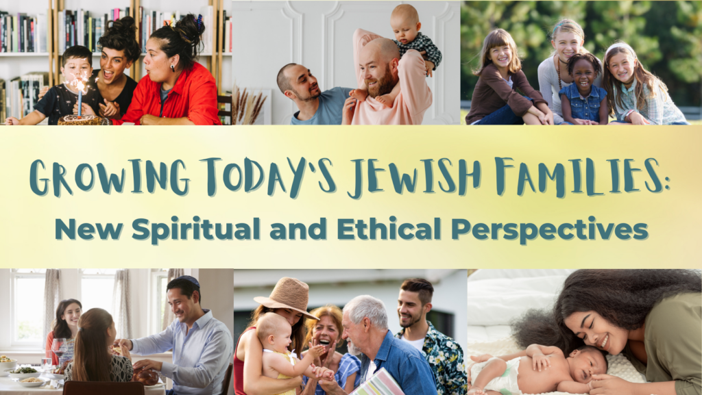 Collage of diverse families with children, title reads Growing Todays Jewish Families: New Perspectives.