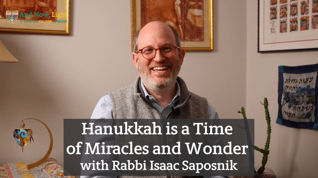 Rabbi Isaac Saposnik with the text overlay: Hanukkah is a Time of Miracles and Wonder