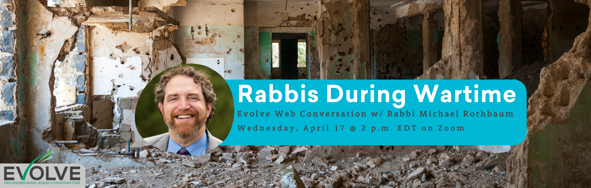Webinar poster: Rabbis During Wartime with Rabbi Michael Rothbaum, April 17, 2 p.m. EDT on Zoom.