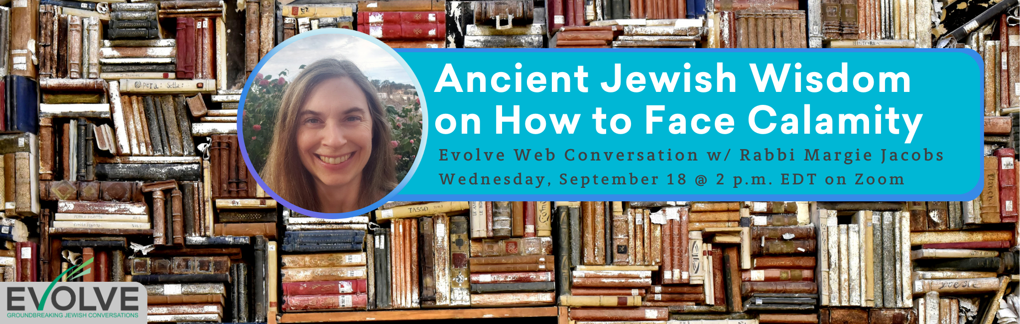 Event poster with Rabbi Margie Jacobs and a background of books, discussing Ancient Jewish Wisdom on Facing Calamity.