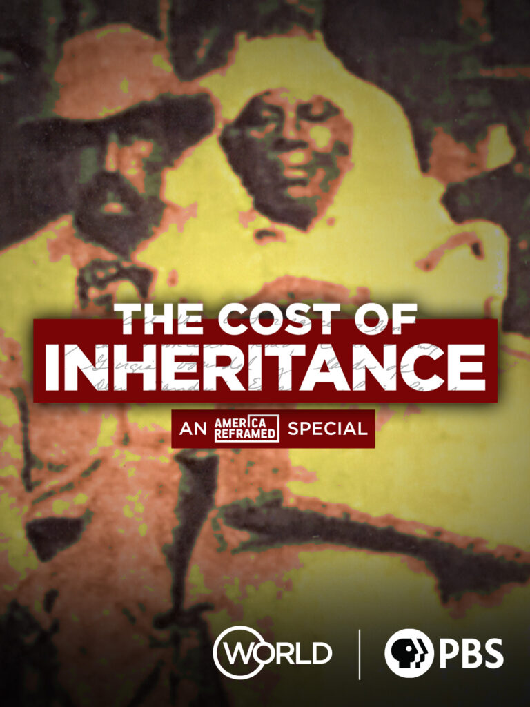 Vintage photo with text overlay: The Cost of Inheritance, An America ReFramed Special, WORLD, PBS.