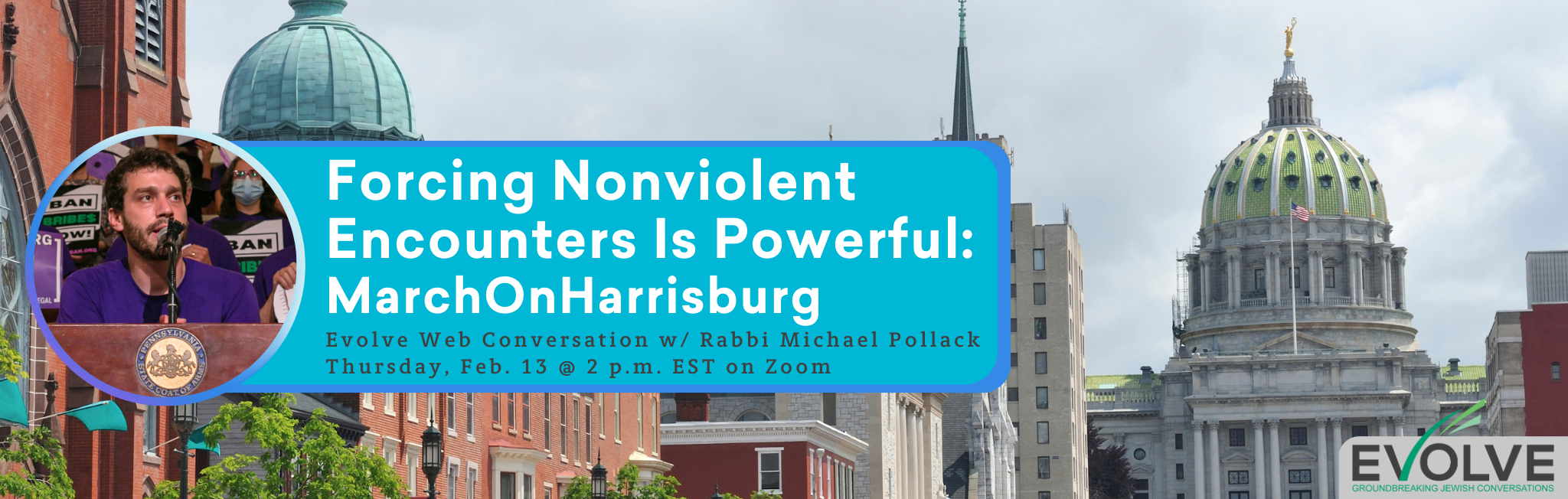 Banner for an Evolve web conversation on MarchOnHarrisburg with Rabbi Michael Pollack, featuring the Capitol building.
