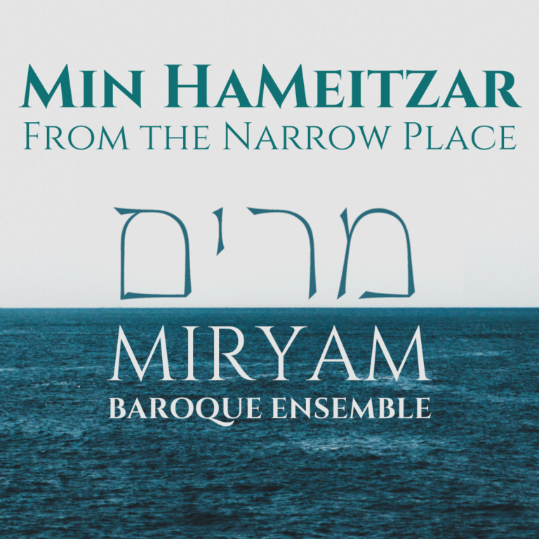 Text on image: Min HaMeitzar From the Narrow Place and Miryam Baroque Ensemble. Background shows a calm sea.