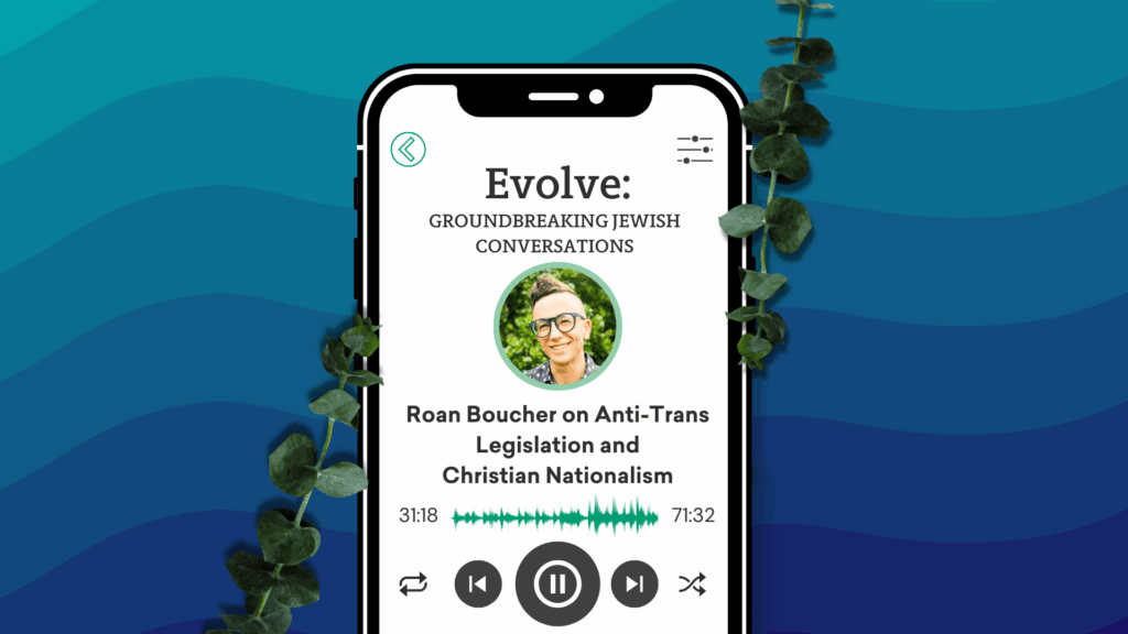 A podcast screen displays Evolve with Roan Boucher on anti-trans legislation and Christian nationalism.