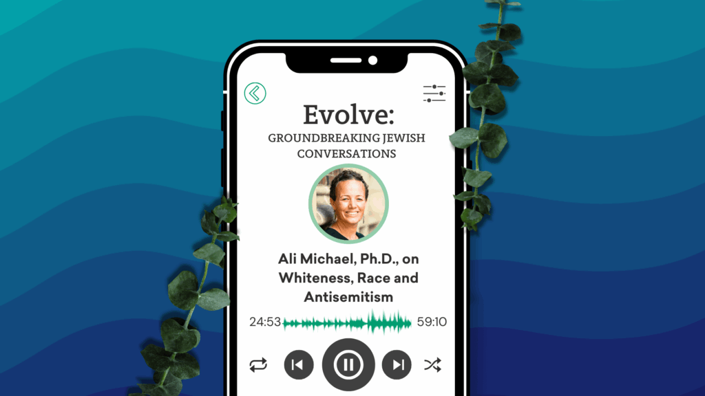 A podcast episode entitled Whiteness, Race, and Antisemitism plays on a phone, featuring Ali Michael, Ph.D., with greenery on a blue background.