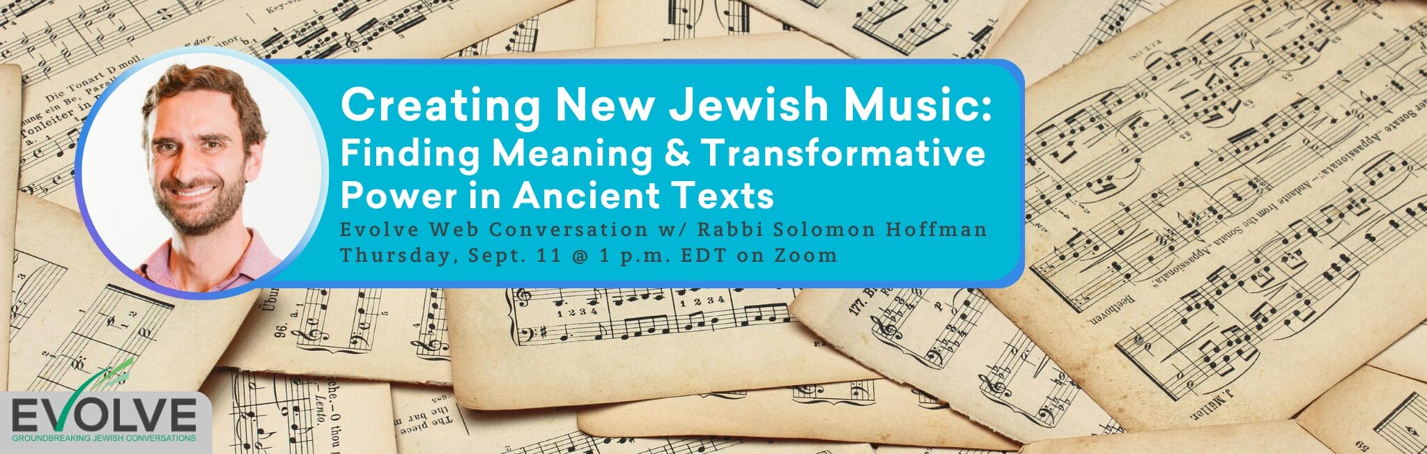 Webinar promo: Rabbi’s photo, music sheets background, event on creating new Jewish music from ancient texts.