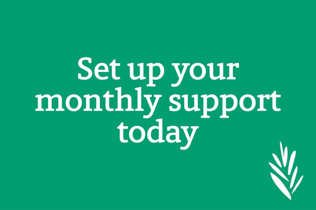 White text on a green background reads, Set up your monthly support today with a leaf graphic in the corner.